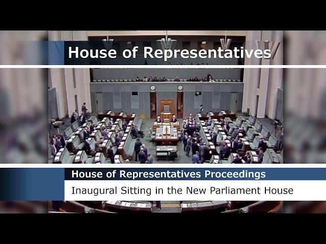 Inaugural Sitting of the House of Representatives in the New Parliament House