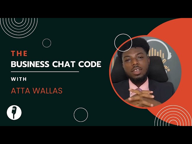 Business Chat Code with Atta Wallas, Business Chat Code is where business ideas come to life.