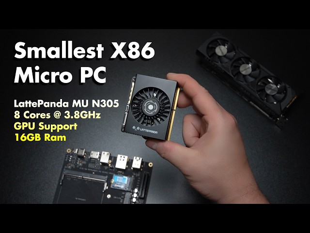 The Smallest X86 Board Just Got A Big Upgrade! LattePanda MU N305
