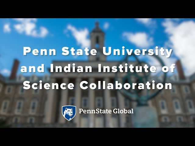 Penn State University and Indian Institute of Science Collaboration