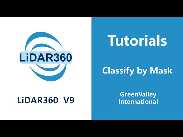 LiDAR360V9 - Classification | Classify by Mask