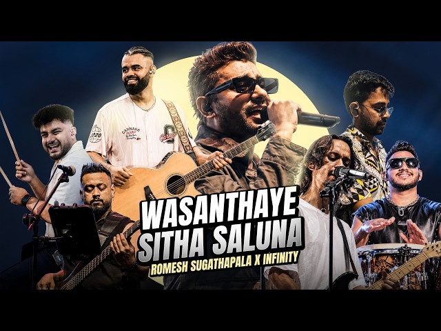 Romesh Sugathapala x INFINITY - Wasanthaye Sitha Saluna (Live Performance)