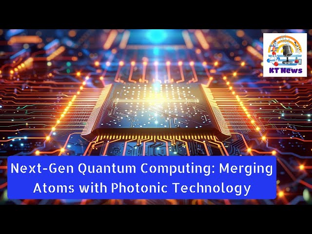 Next-Gen Quantum Computing: Merging Atoms with Photonic Technology #QuantumRevolution