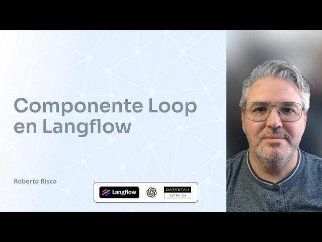 El componente Loop de Langflow