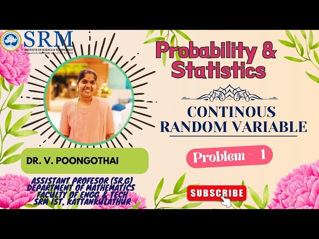 Unit 1 - 21MAB301T - Probability & Statistics - Continous Random Variables - Problem 1
