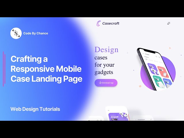 Crafting a Responsive Mobile Case Landing Page | CodeByChance