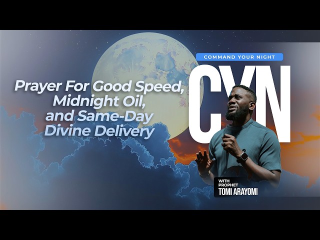 Prayer For Good Speed, Midnight Oil, and Same-Day Divine Delivery| COMMAND YOUR NIGHT| July 27, 2026