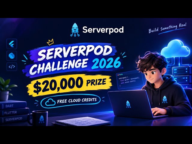 🚀 Serverpod Hackathon 2026 | $20,000 Prize + Free Cloud Credits 💰