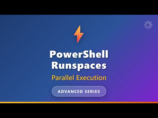 PowerShell Runspaces: Parallel Execution for Beginners | Advanced Tutorial