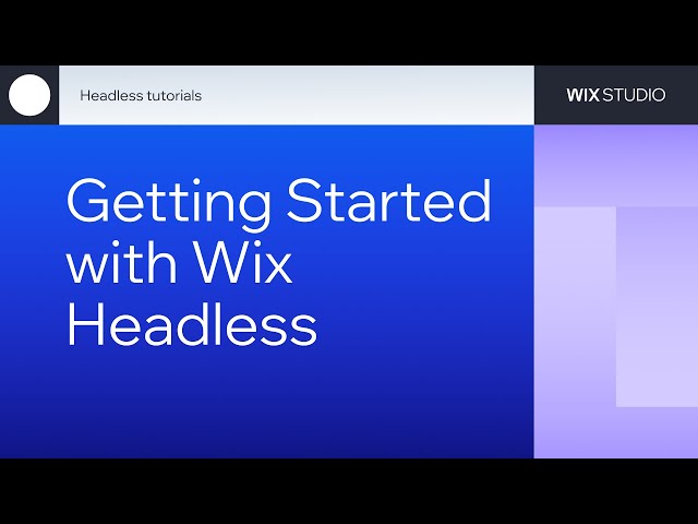 Wix Headless series - Part 1 - Getting Started