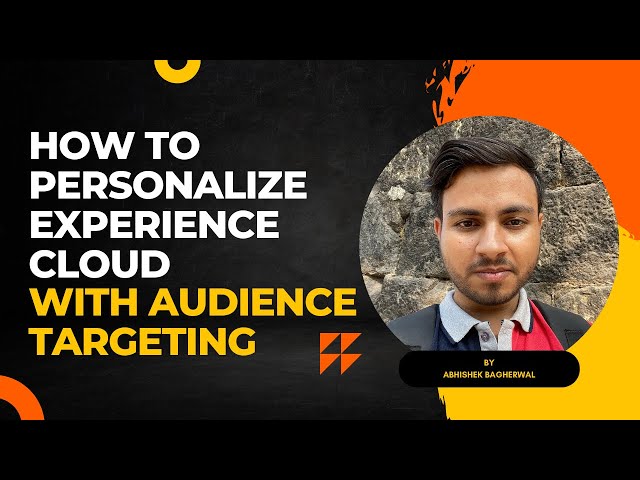 How To Personalize Experience Cloud With Audience Targeting