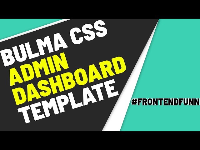 bulma css framework - Admin Dashboard Template Design
