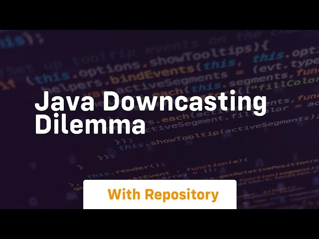 java downcasting dilemma
