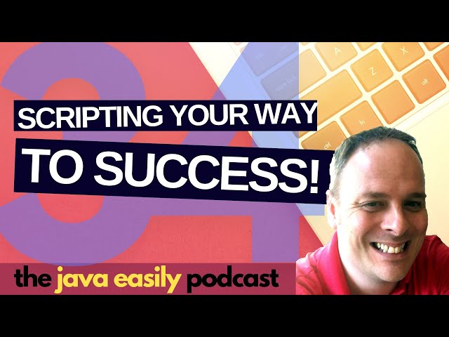 #34 | Script Your Way to Success and Super Productivity | The Java Easily Podcast