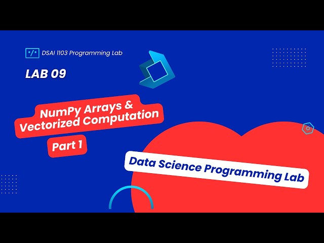 المحاضرة العملية التاسعة: NumPy Basics — Arrays and Vectorized Computation - Part 1