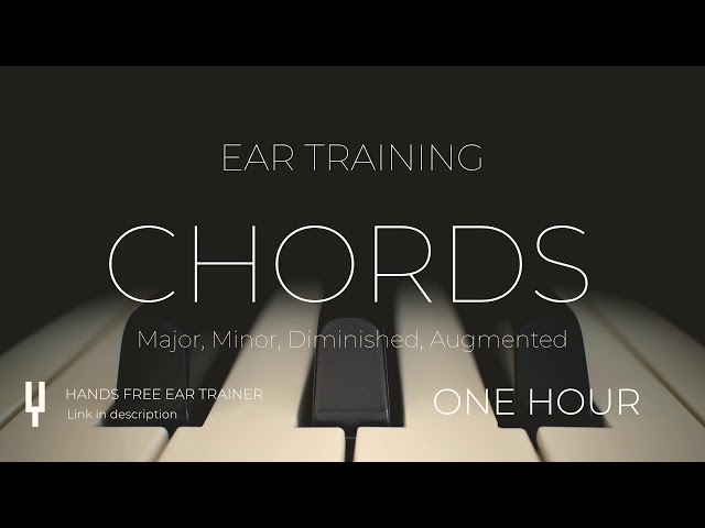 Ear Training: Chords (Major, Minor, Diminished, Augmented) [ONE HOUR]