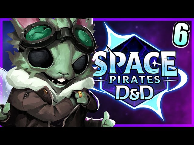 SPACE PIRATES D&D #6 | "Roly-Poly Rumble" | JoshStrifeHayes, Tekking101, Shwabadi & Connor Quest!