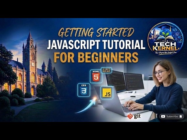 JavaScript Tutorial for Beginners | Learn JavaScript from Basics to Advance | The Tech Kernel