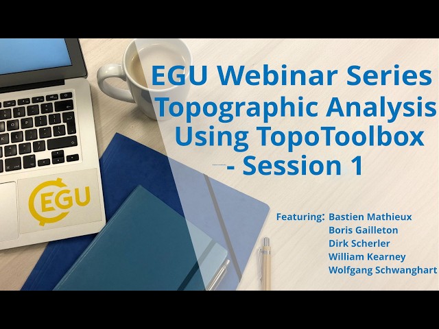 EGU WEBINARS: Topographic Analysis Using TopoToolbox in MATLAB And Python - Session 1
