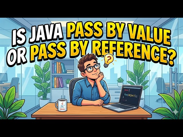 The Most Confusing Java Interview Question: Is Java pass by value or pass by reference? Explained