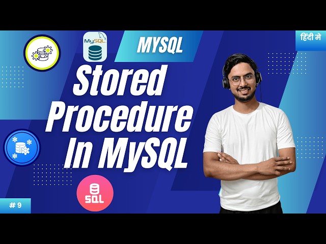 MySQL Stored Procedures Tutorial 2026 #9 | Complete Guide with Real Examples