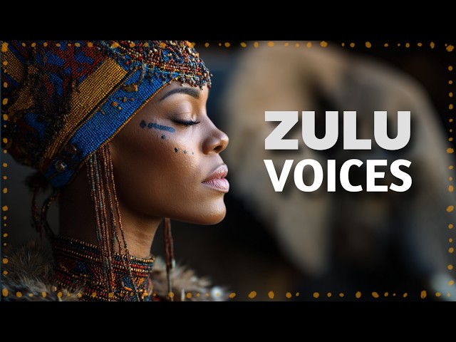 Zulu Voices: Sacred African Music for Calm and Inner Peace