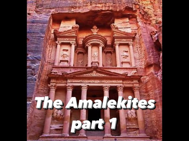 The Amalekites part 1