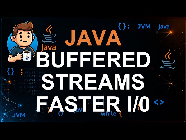 113 - Java Buffered Streams Tutorial | Faster File Reading & Writing
