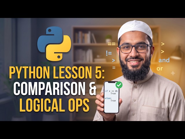 Python Lesson 5: Comparison & Logical Operators (and, or, not, ==, !=) | Python Asaan Hai