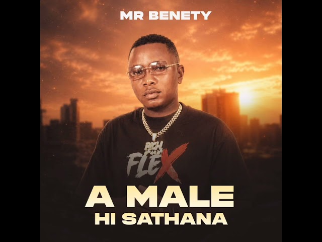 Mr benety _ A male hi sathana _(official audio)