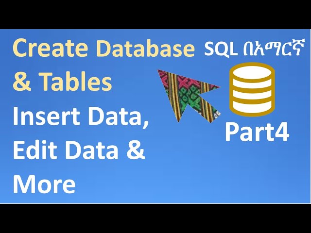 SQL in Amharic Part4 – Create Database & tables, Insert Data, & more in SQL Server Management Studio