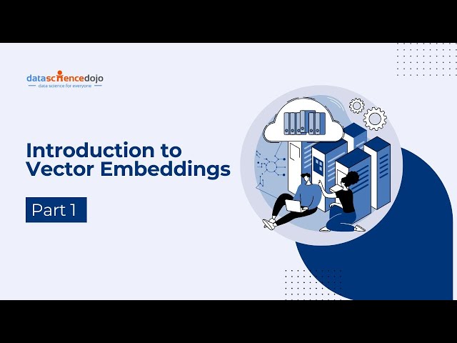 Introduction to Vector Embeddings | Vector Databases for Beginners | Part 1
