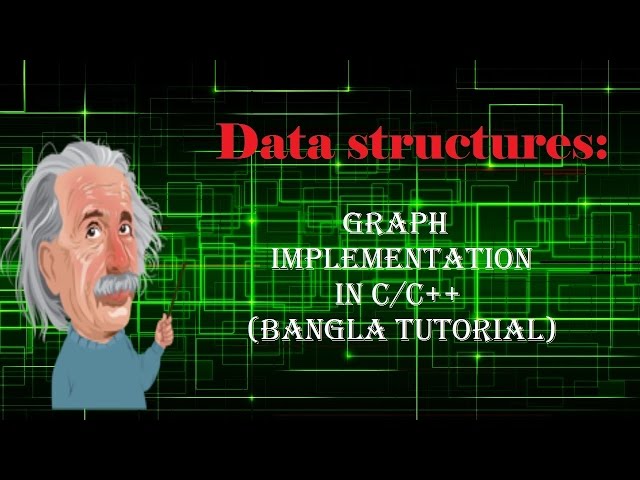 Graph - Implementation in C/C++ || Bangla tutorial