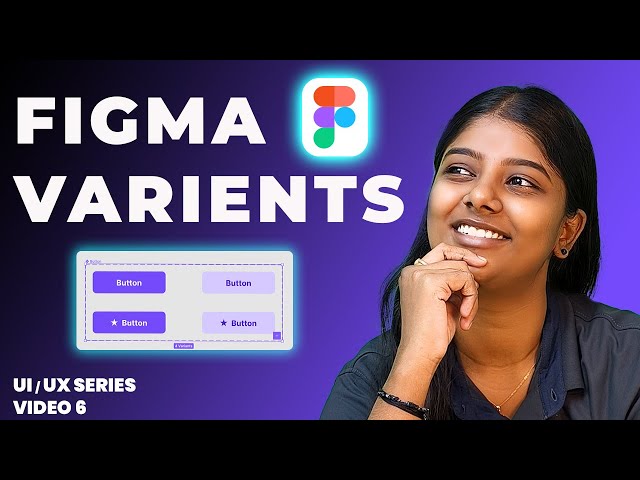 FIGMA Variants Explained In Tamil | How To Create Variants In Figma | UI/UX Series Video 6
