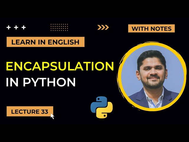 33. Encapsulation in Python | Access Modifiers | Advanced Python Tutorial | Amit Thinks