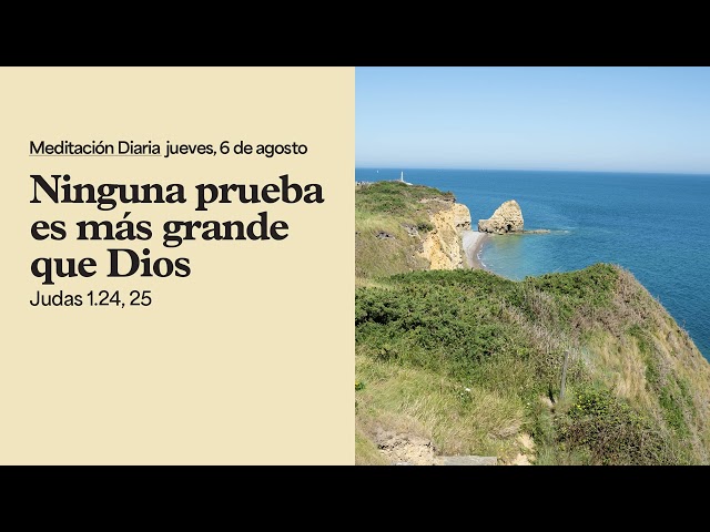 Ninguna prueba es más grande que Dios - Meditación Diaria