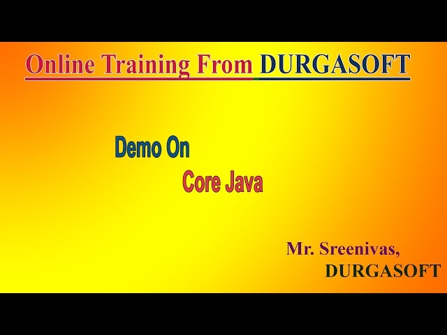 Online Training From DURGASOFT  Demo On Core Java by Sreenivas