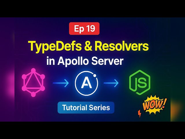 GraphQL Tutorial Ep 19: Using TypeDefs & Resolvers in Apollo Server with Node.js | Node + GraphQL