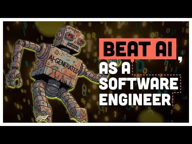 How to Beat AI as a Software Engineer