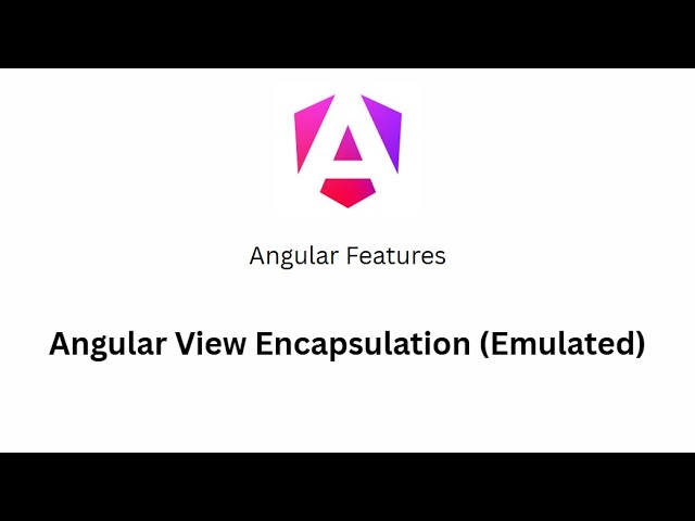 Angular Course - 37 - Angular View Encapsulation (Emulated)