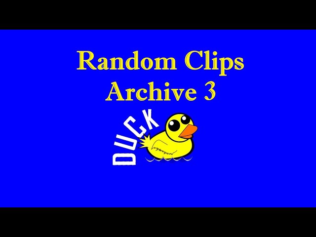 Random Clips Archive 3