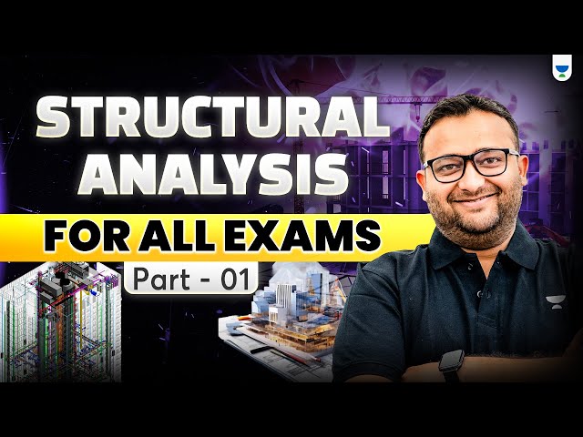 Structural Analysis For All Exams | Part - 01 | Amit Zarola