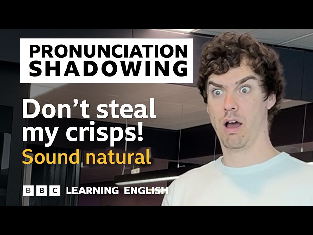 👄 Who stole my crisps?! Pronunciation Shadowing