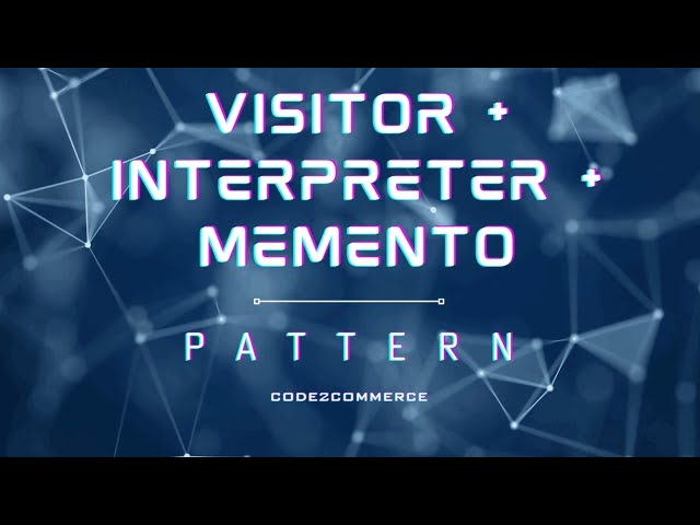 Visitor, Interpreter and Memento Design Patterns