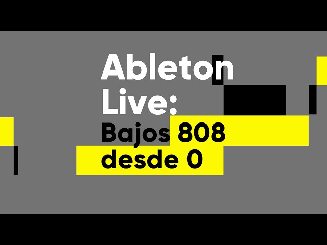 Ableton Live: Bajos 808 desde cero