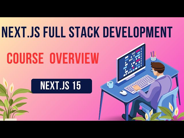 Next.js Full Stack Development Course  Walkthrough | Next.js 15 | Part-1 #nextjs15  #nextjs
