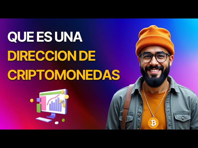 ¿Que es una Dirección de Criptomonedas?