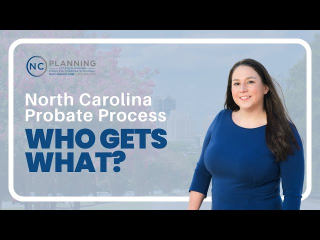 North Carolina Probate Process: Who Gets What
