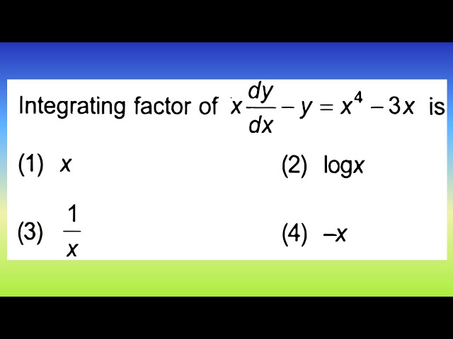 Integrating factor of x dy/dx - y = x⁴ - 3x is:...| Doubtify JEE