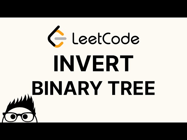 Invert Binary Tree - LeetCode 226 Tutorial